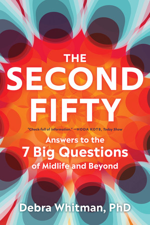 The Second Fifty (Answers to the 7 Big Questions of Midlife and Beyond) - 9781324123361 by Debra Whitman, 9781324123361