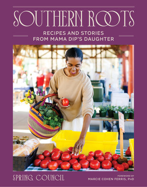 Southern Roots (Recipes and Stories from Mama Dip's Daughter) by Anita "Spring" Council, Marcie Cohen Ferris, 9781324111320
