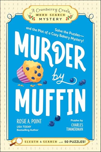 Murder by Muffin: Book 2 (Solve the Puzzles-and the Plot of a Cozy Bakery Mystery!) by Rosie A. Point, Charles Timmerman, 9781507225462
