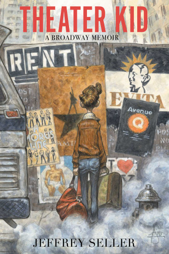 Theater Kid (A Broadway Memoir) by Jeffrey Seller, 9781668064184