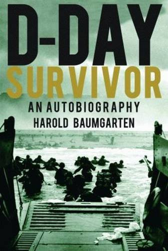 D-Day Survivor (An Autobiography) by Harold Baumgarten, 9781589804210