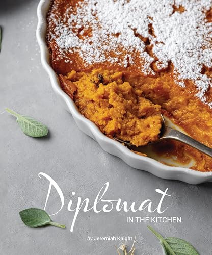 Diplomat In The Kitchen by Jeremiah Knight, 9798218518363
