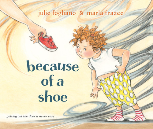 Because of a Shoe - 9780593707418 by Julie Fogliano, Marla Frazee, 9780593707418