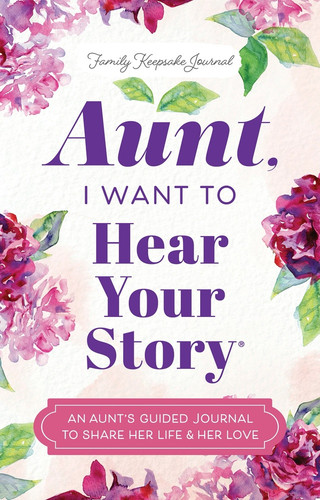 Aunt, I Want to Hear Your Story (An Aunt's Guided Journal to Share Her Life & Her Love) - 9781464257728 by Jeffrey Mason