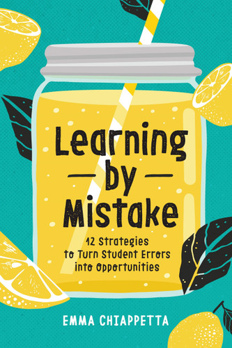 Learning by Mistake (12 Strategies to Turn Student Errors into Opportunities) by Emma Chiappetta, 9781416633822