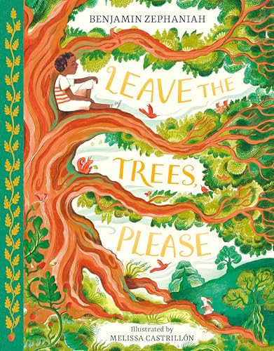 Leave the Trees, Please by Benjamin Zephaniah, Melissa Castrillón, 9780063472297