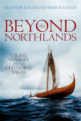 Beyond the Northlands (Viking Voyages and the Old Norse Sagas) by Eleanor Rosamund Barraclough, 9780198701293
