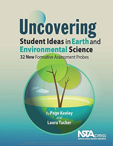 Uncovering Student Ideas in Earth and Environmental Science (32 New Formative Assessment Probes) by Page Keeley, Laura Tucker, 9781938946479