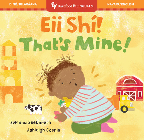 That's Mine! (Bilingual Navajo & English) by Sumana Seeboruth, Ashleigh Corrin, 9798888598610