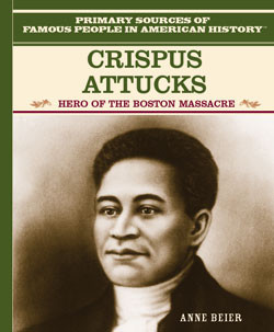 Crispus Attucks (Hero of the Boston Massacre) - 9780823941063 - 9780823941063 by Anne Beier, 9780823941063