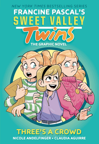 Sweet Valley Twins: Three's a Crowd ((A Graphic Novel)) - 9780593807293 by Francine Pascal, Claudia Aguirre, Nicole Andelfinger, 9780593807293 Sweet Valley Twins: Three's a Crowd ((A Graphic Novel)) - 9780593807293 by Francine Pascal, Claudia Aguirre, Nicole Andelfinger, 9780593807293