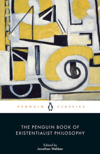 The Penguin Book of Existentialist Philosophy by Jonathan Webber, Jonathan Webber, 9780241645413
