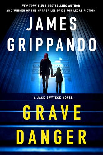 Grave Danger (A Jack Swyteck Novel) - 9780063358041 by James Grippando