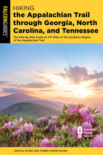 Hiking the Appalachian Trail through Georgia, North Carolina, and Tennessee by Joshua Niven, Amber Adams Niven, 9781493087150