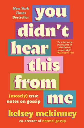 You Didn't Hear This From Me ((Mostly) True Notes on Gossip) - 9781538757413 by Kelsey McKinney You Didn't Hear This From Me ((Mostly) True Notes on Gossip) - 9781538757413 by Kelsey McKinney