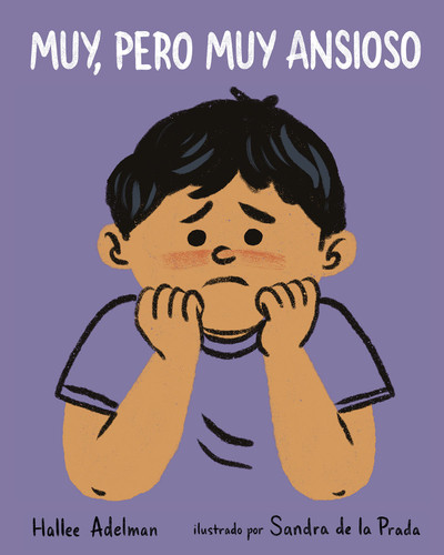 Muy, pero muy ansioso (Spanish Edition) by Hallee Adelman, Sandra de la Prada, 9780807579879