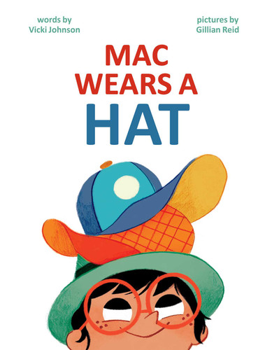 Mac Wears a Hat by Vicki Johnson, Gillian Reid, 9781499817720