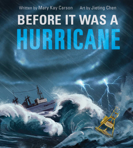 Before It Was a Hurricane by Jieting Chen, Mary Kay Carson, 9781499818987