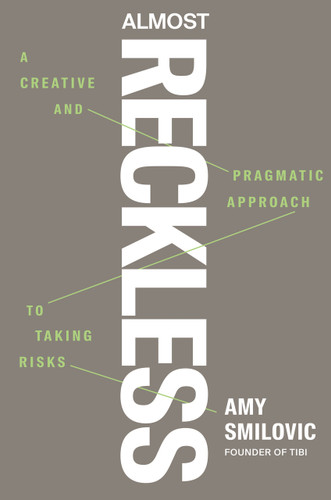 Almost Reckless (A Creative and Pragmatic Approach to Taking Risks) by Amy Smilovic, 9780593854792 Almost Reckless (A Creative and Pragmatic Approach to Taking Risks) by Amy Smilovic, 9780593854792