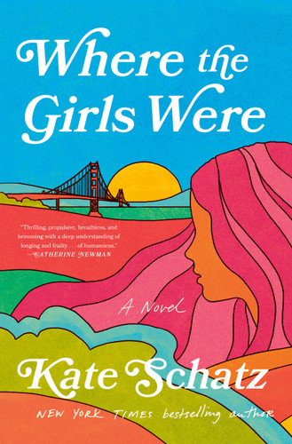 Where the Girls Were (A Novel) by Kate Schatz, 9780593736975
