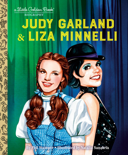 Judy Garland & Liza Minnelli: A Little Golden Book Biography by Phil Stamper, Natalia Sanabria, 9798217116447