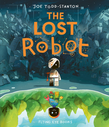 The Lost Robot by Joe Todd-Stanton, 9781838740726