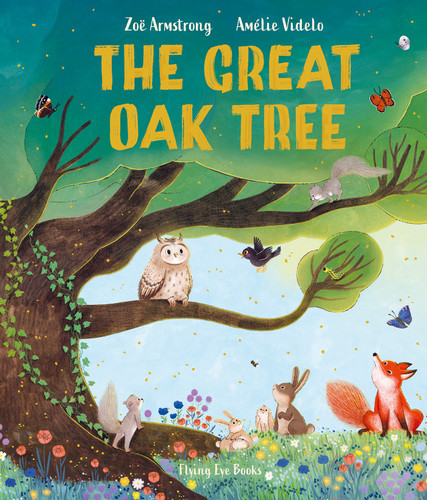 The Great Oak Tree - 9781838749637 by Zoe Armstrong, Amelie   Videlo, 9781838749637