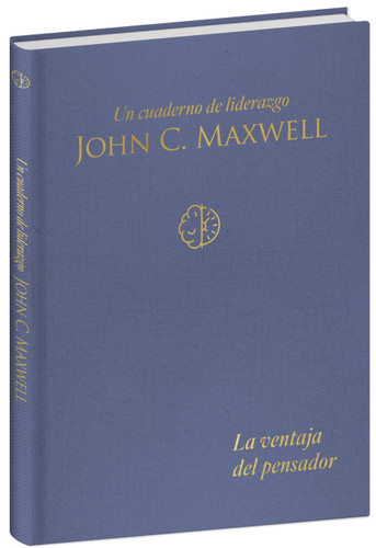 La ventaja del pensador: Un cuaderno de liderazgo -J. C. Maxwell / The Thinker's Edge: A Leadership Journal (Spanish Edition) by John C. Maxwell, 9798890983817