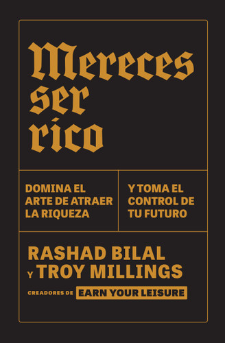 Mereces ser rico: Domina el arte de atraer la riqueza y toma el control de tu futuro / You Deserve to Be Rich (Spanish Edition) by Rashad Bilal, Troy Millings, 9798890984982