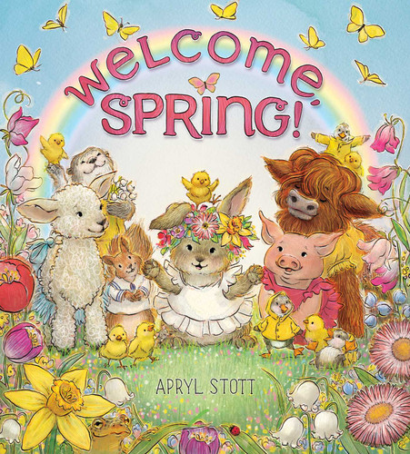 Welcome, Spring! by Apryl Stott, Apryl Stott, 9781665951050