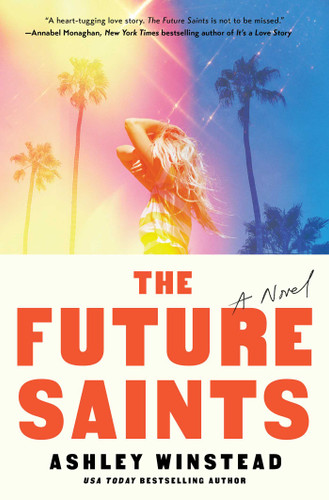 The Future Saints (A Novel) by Ashley Winstead, 9781668024669