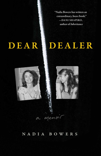 Dear Dealer (A Memoir) by Nadia Bowers, 9781668037898