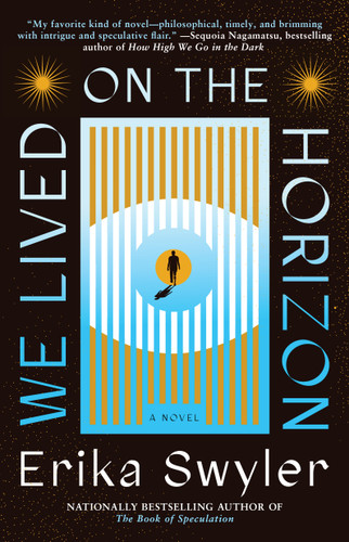We Lived on the Horizon (A Novel) - 9781668049600 by Erika Swyler, 9781668049600