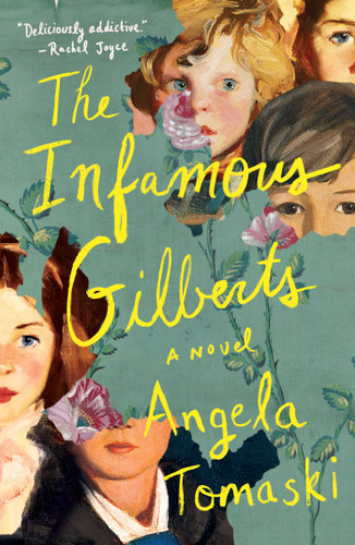The Infamous Gilberts (A Novel) by Angela Tomaski, 9781668094648