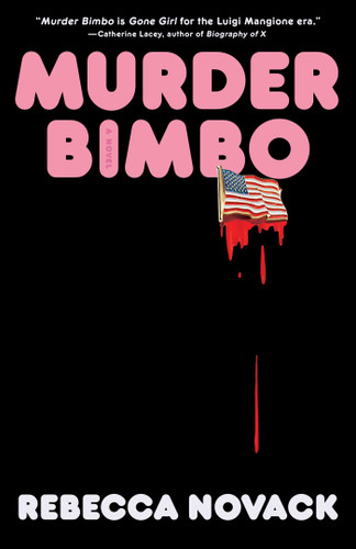 Murder Bimbo (A Novel) by Rebecca Novack, 9781668214619