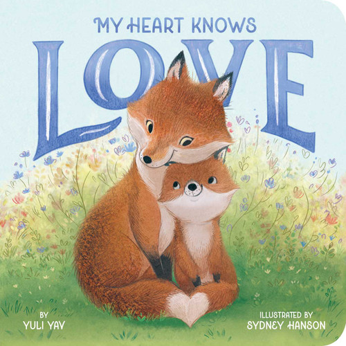 My Heart Knows Love by Yuli Yav, Sydney Hanson, 9798347100767