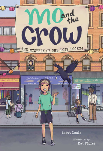 Mo and the Crow (The Mystery of the Lost Locket) by Scout Louie, Kat Flores, 9781524887919