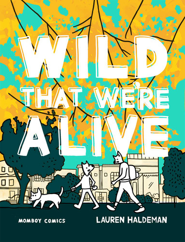 Wild That We're Alive (Momboy Comics) by Lauren Haldeman, 9798881603250