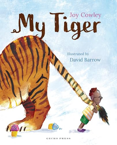 My Tiger by Joy Cowley, David Barrow, 9798765683200