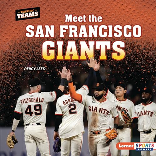 Meet the San Francisco Giants by Percy Leed, 9798765689691