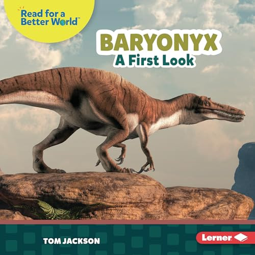 Baryonyx (A First Look) by Tom Jackson, 9798765689820
