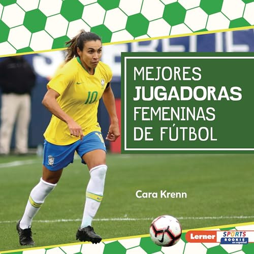 Mejores jugadoras femeninas de fútbol (Best Women's Soccer Players) (Spanish Edition) by Cara Krenn, 9798765690352