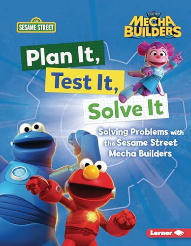 Plan It, Test It, Solve It (Solving Problems with the Sesame Street Mecha Builders ™) - 9798348029029 by Nicole Gabor, 9798348029029