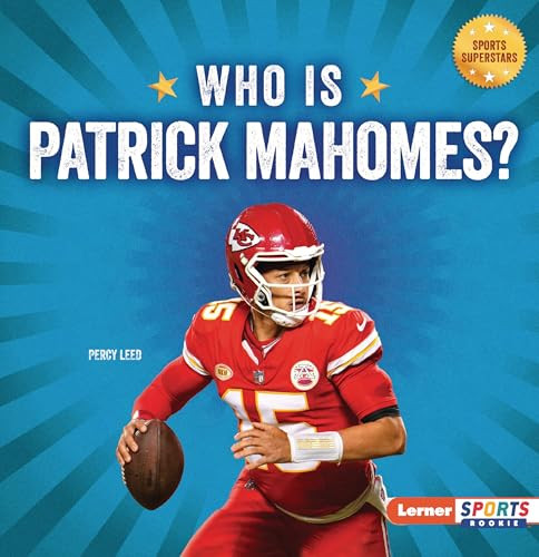 Who Is Patrick Mahomes? (Kansas City Chiefs Superstar) - 9798348029135 by Percy Leed