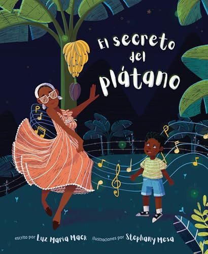 El secreto del plátano (The Secret of the Plátano) (Spanish Edition) - 9798348041687 by Luz Maria Mack, Stephany Mesa, 9798348041687