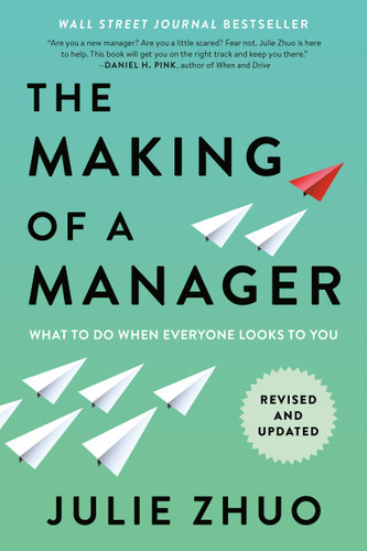 The Making of a Manager (What to Do When Everyone Looks to You) - 9780593852781 by Julie Zhuo, 9780593852781
