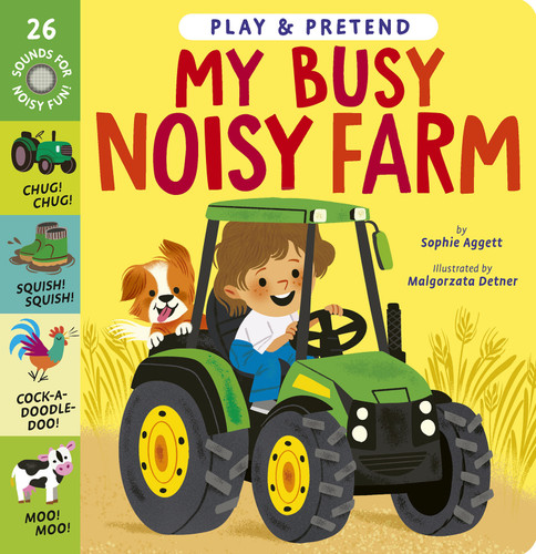 My Busy Noisy Farm (Play & Pretend) by Sophie Aggett, Malgorzata Detner, 9781664351813