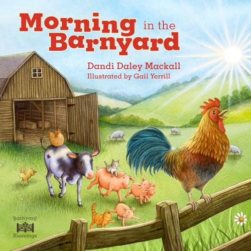 Morning in the Barnyard (Kids' Favorite Farm Animals Start the Day by Praising God!) by Dandi Daley Mackall, Gail Yerrill, 9798400508929