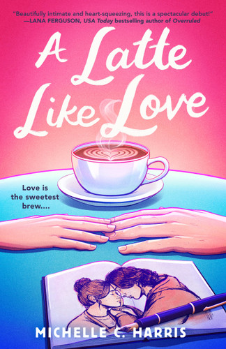 A Latte Like Love by Michelle C. Harris, 9798217188673