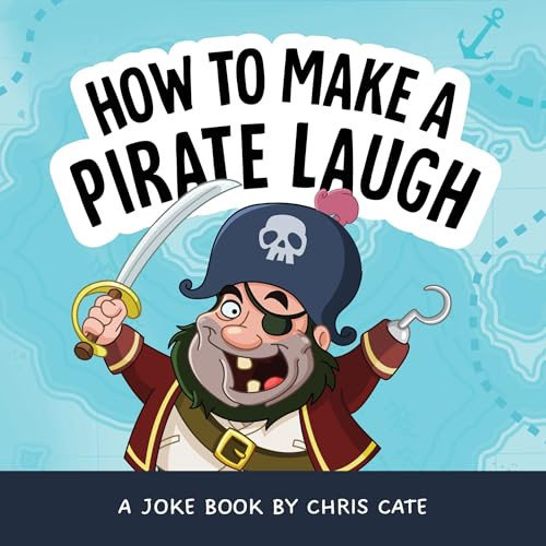 How to Make a Pirate Laugh by Chris Cate, 9798886082814